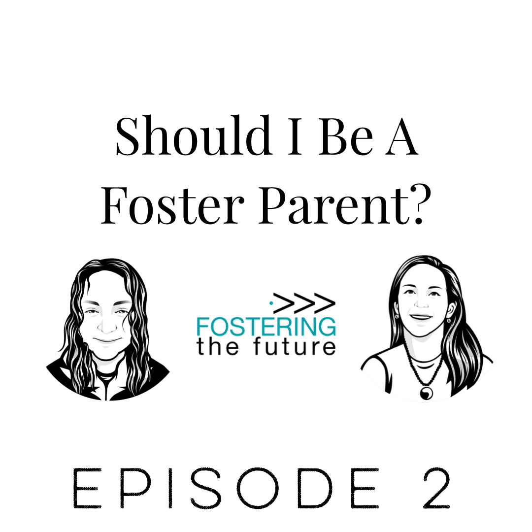Season 1 Episode 2 : Should I Be A Foster Parent? Things To Consider