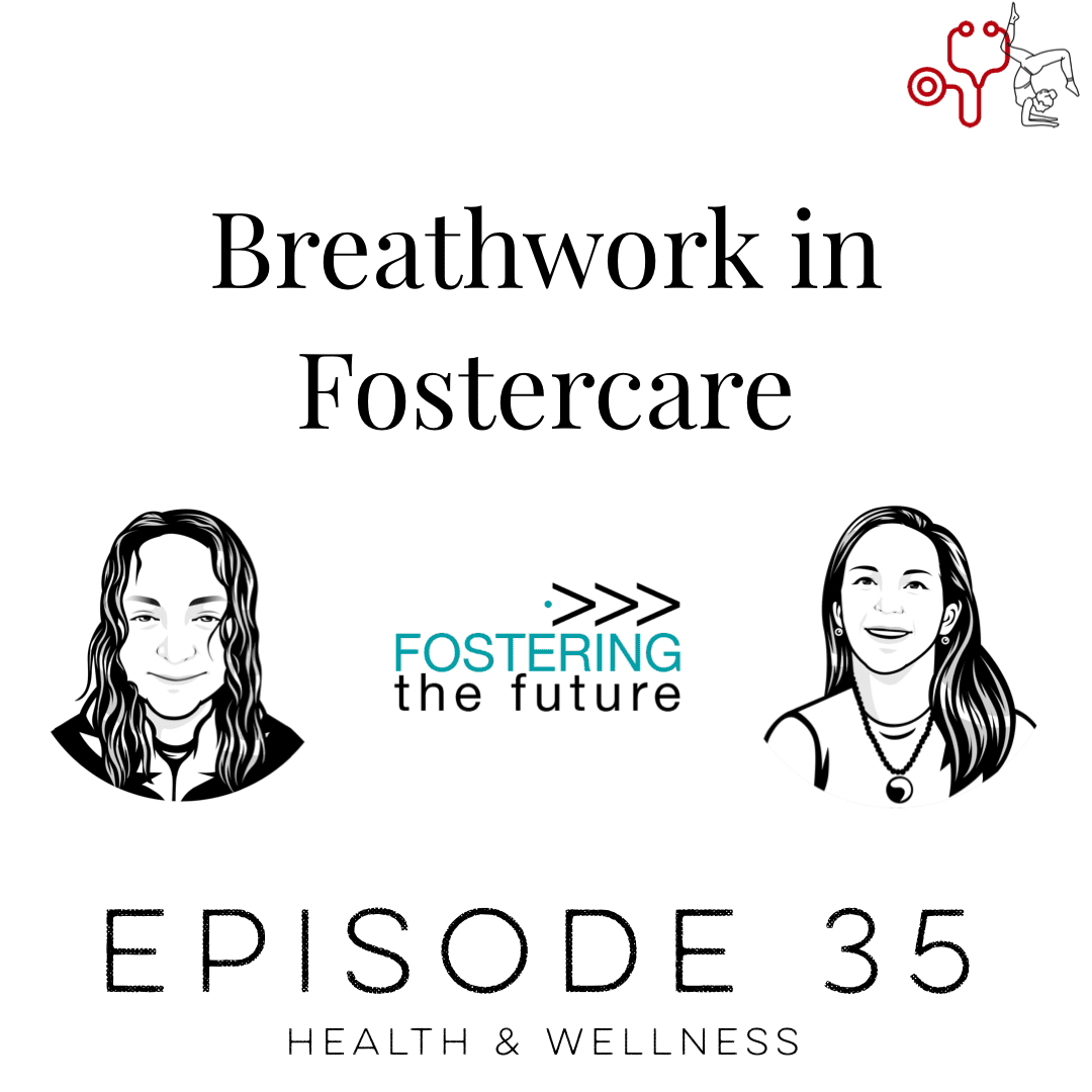 Season 1 Episode 35 : Breathwork in Foster Care
